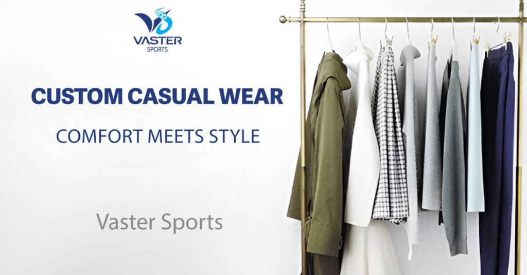 Elevate Your Everyday Look with Custom Casual Wear by Vaster Sports